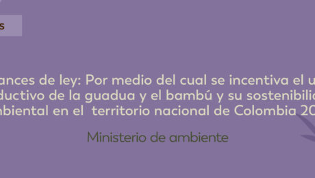 Avances de ley_ Por medio del cual se incentiva el uso productivo de la guadua y el bambú y su sostenibilidad ambiental en el territorio nacional de Colombia 2023